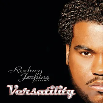 Versatility by Rodney Jerkins