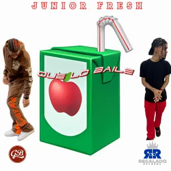 Que Lo Baile by Junior Fresh