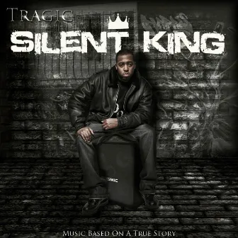 Silent King by Tragic