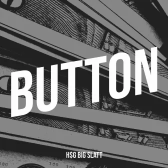 Button by H$g Big Slatt