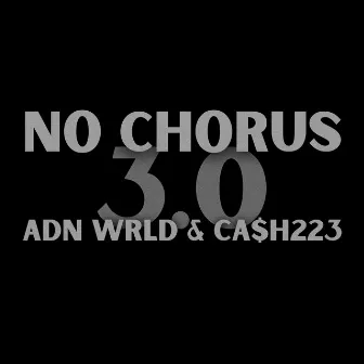 No Chorus 3.0 by Ca$h223