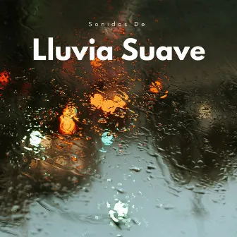 Sonidos De Lluvia Suave by Sonidos de lluvia pesada