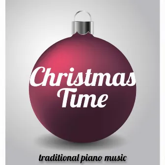 Christmas Time - Traditional Piano Music and New Age Relaxing Instrumental Music to Celebrate Christmas with your Friends and Family by Rudolph, The Red-Nosed Reindeer