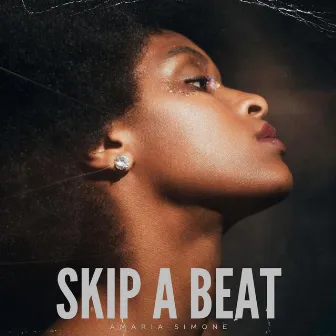 SKIP A BEAT by Amaria Simone