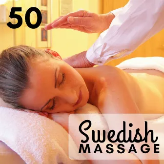 Swedish Massage 50 - The Most Soothing Music to Help Relieve Stress-related Tension and Pain by Massage Music Collective