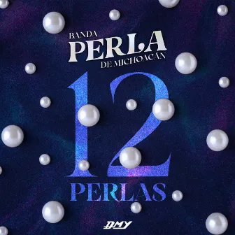 12 Perlas by Banda Perla De Michoacán