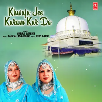 Khwaja Jee Karam Kar Do by Rubina