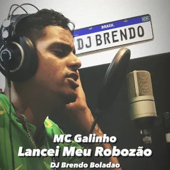 Lancei Meu Robozão by MC Galinho