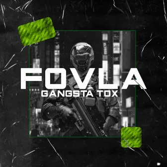 GANGSTA TOX by FOVLA