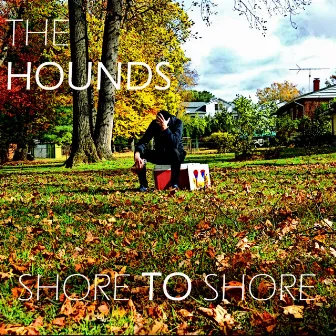 Shore to Shore by The Hounds