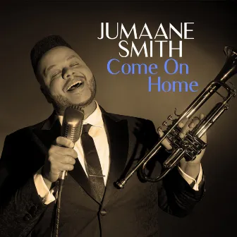 Come On Home by Jumaane Smith