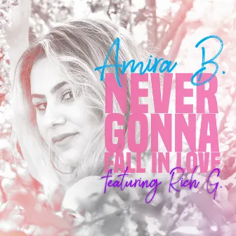 Never Gonna Fall in Love (Radio Edit) by Amira B