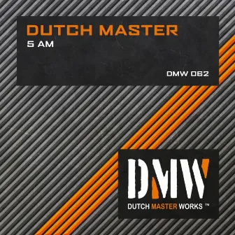 5 AM by Dutch Master