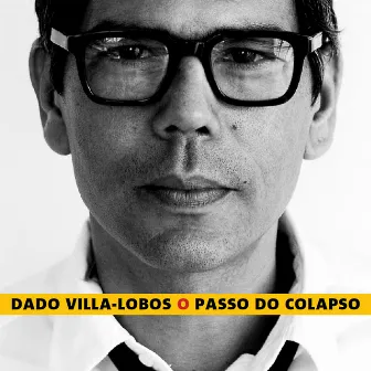 O Passo do Colapso by Dado Villa-Lobos