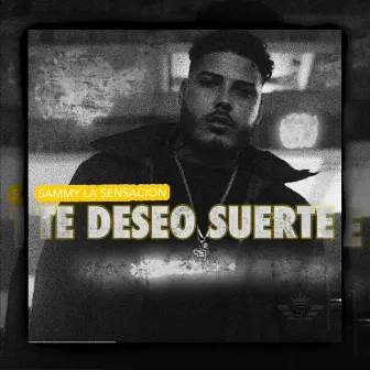 Te Deseo Suerte by Sammy La Sensacion