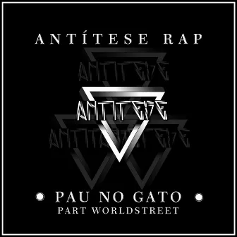 Pau no Gato by Antítese Rap