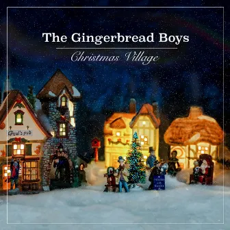 Christmas Village by The Gingerbread Boys