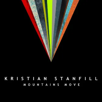 Mountains Move by Kristian Stanfill