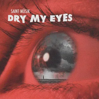 Dry My Eyes by Saint Müsik