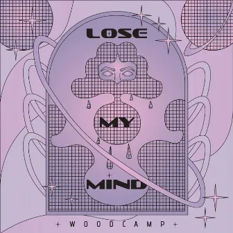 Lose My Mind by Woodcamp