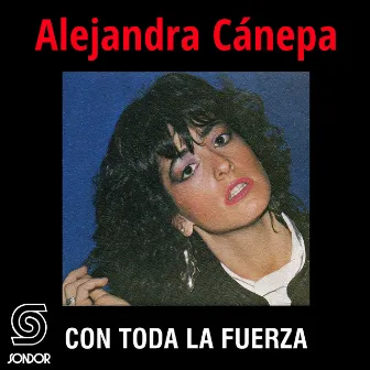 Con Toda la Fuerza by Alejandra Canepa