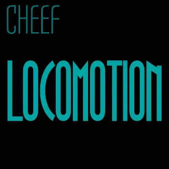 Locomotion by CHEEF