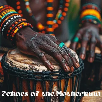 Echoes of the Motherland: Nigerian and Botswanan Street Rhythms, Ancestral Shamanic Beats, Sounds of Freedom by Shama Drum