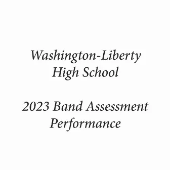 Washington-Liberty High School 2023 Band Assessment Performance (Live) by 