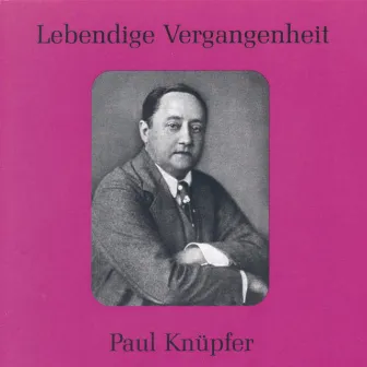 Lebendige Vergangenheit - Paul Knüpfer by Paul Knüpfer