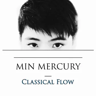 Classical Flow by Min Mercury