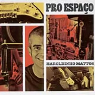 Pro Espaço by Haroldinho Mattos