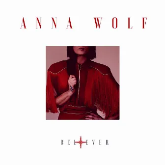 Believer by Anna Wolf