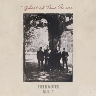 Field Notes, Vol. 1 by The Ghost of Paul Revere