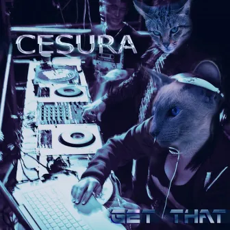 Get That EP by Cesura