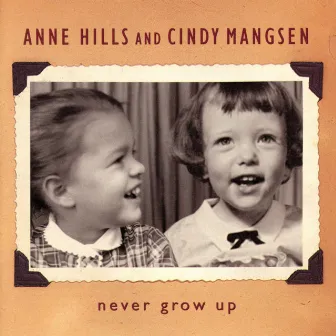 Never Grow Up by Cindy Mangsen