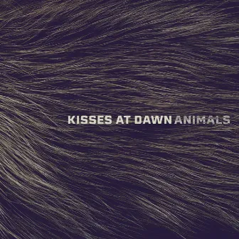 Animals by Kisses at Dawn