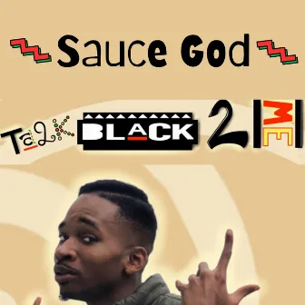 Talk Black To Me by Sauce God