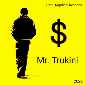 Mr. Trukini by B NOA RAP