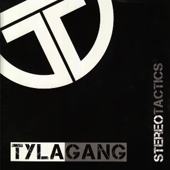 Stereo Tactics by Tyla Gang