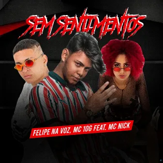 Sem Sentimentos by MC 10G