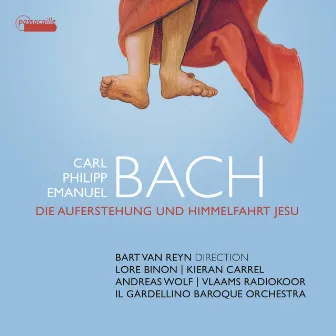 C.P.E. Bach: Die Auferstehung und Himmelfahrt Jesu, H. 777 by Bart Van Reyn