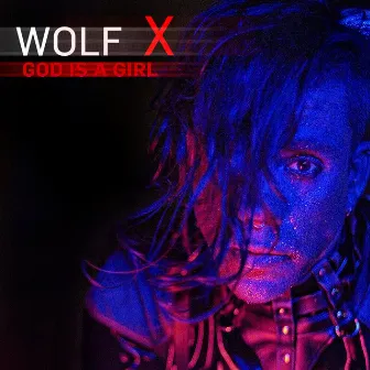 God is a Girl by Wolf X