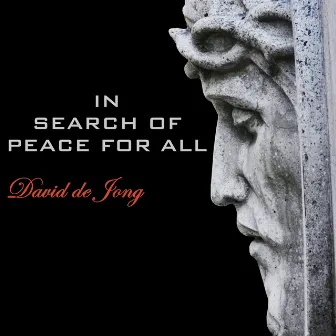 In Search of Peace for All by David de Jong