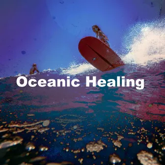 Oceanic Healing by Oceanic Soundscapes