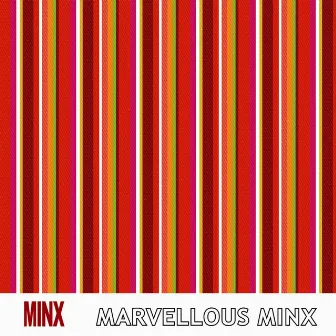 Marvellous Minx by Minx