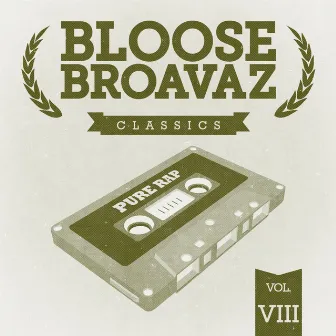 Classics, Vol. 8 (Pure Rap) by Bloose Broavaz