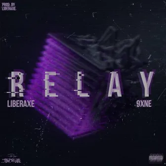 Relay by Liberaxe