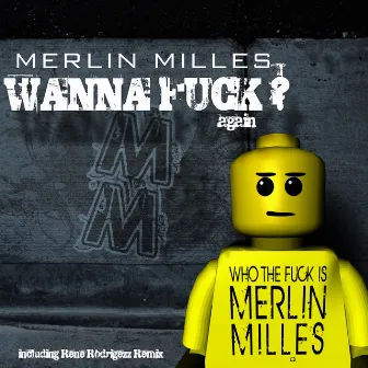 Wanna Fuck (Again) by Merlin Milles