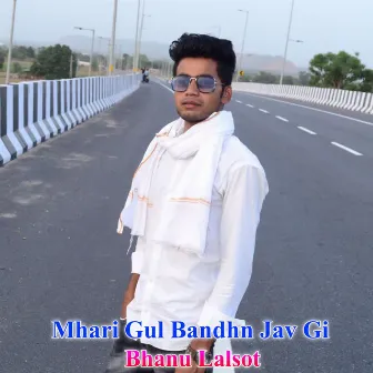 Mhari Gul Bandhn Jav Gi by Bhanu Lalsot