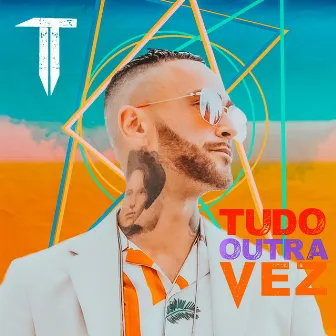 Tudo Outra Vez by TT